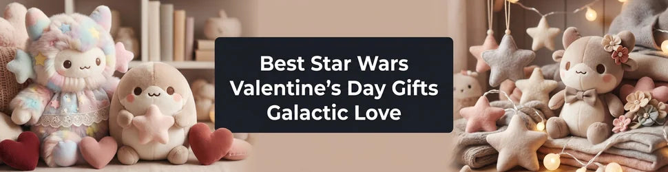 Best Star Wars Valentine's Day Gifts Galactic Love PlushThis blog feature picture