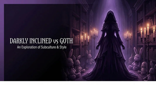 Darkly Inclined vs Goth: What&rsquo;s the Difference (and Why It Matters)