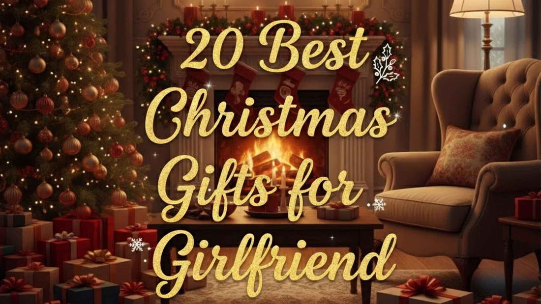20 Best Christmas Gifts for Girlfriend: Ideas to Unwrap Her Heart This Holiday Season