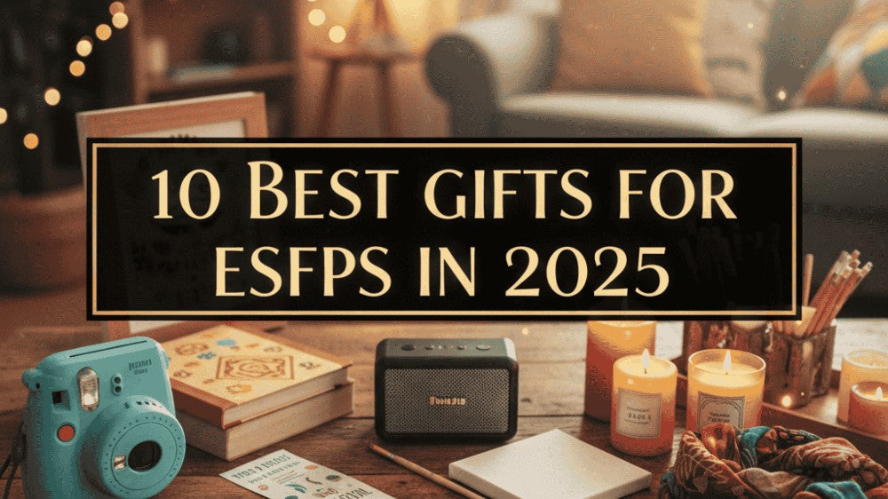 10 Best Gifts for ESFPs in 2025