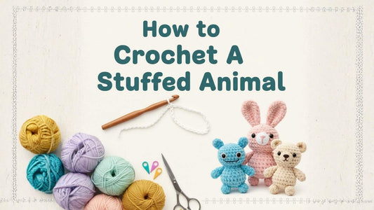 How to Crochet A Stuffed Animal