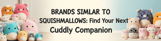Brands Similar to Squishmallows: Find Your Next Cuddly Companion
