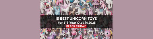 15 Best Unicorn Toys for 6-8 Year Olds in 2025 Black Friday